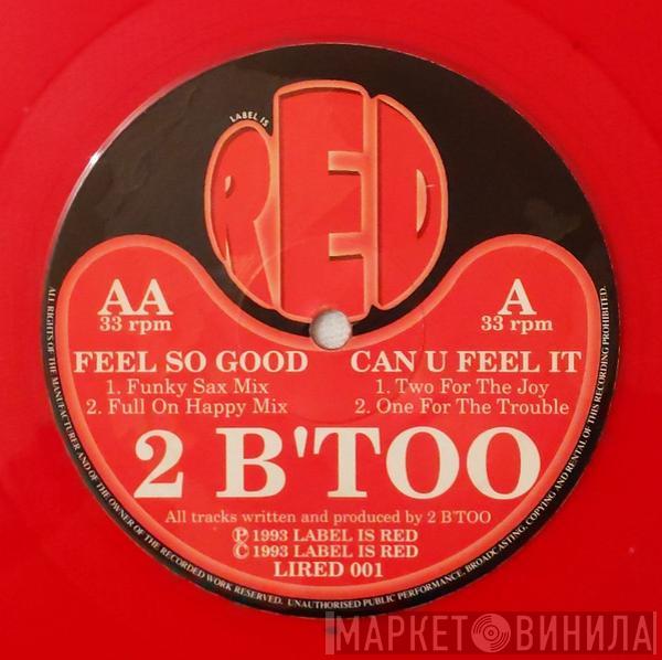 2 B'Too - Can U Feel It / Feel So Good