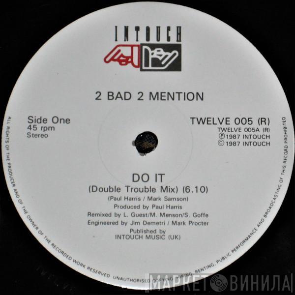 2 Bad 2 Mention - Do It (Double Trouble Mix)