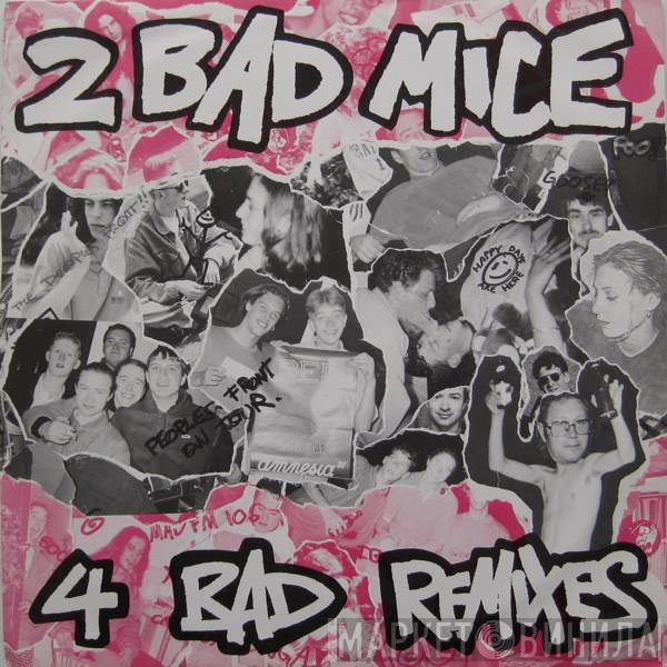 2 Bad Mice - 4 Bad Remixes