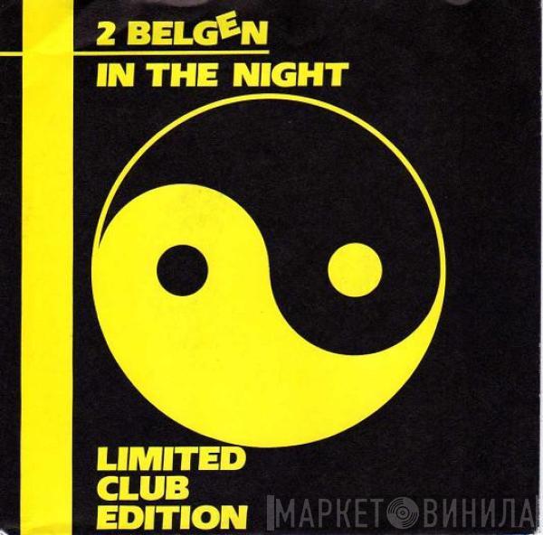 2 Belgen - In The Night (Limited Club Edition)