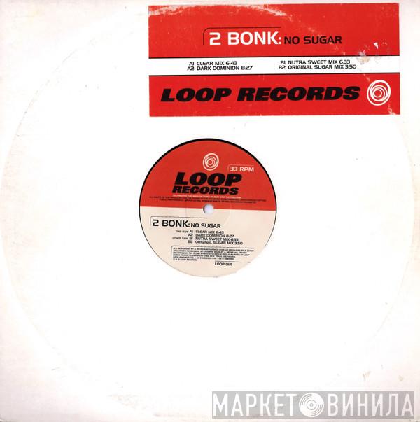 2 Bonk - No Sugar