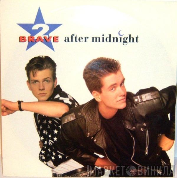 2 Brave - After Midnight