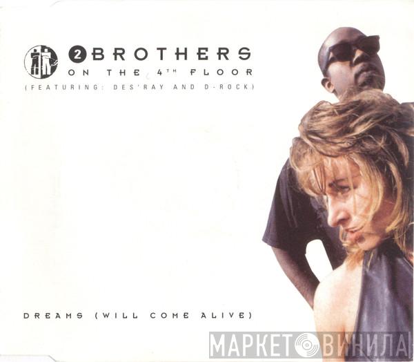 2 Brothers On The 4th Floor, Des'Ray, D-Rock - Dreams (Will Come Alive)