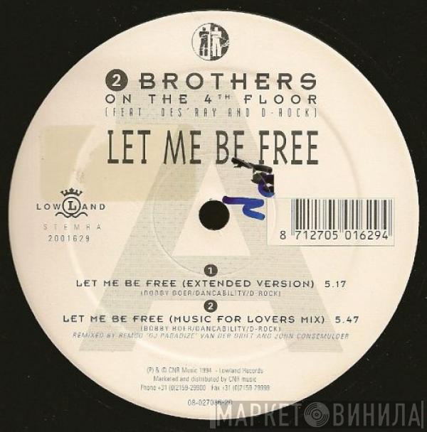 2 Brothers On The 4th Floor, Des'Ray, D-Rock - Let Me Be Free