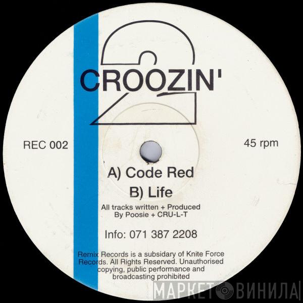  2 Croozin'  - Code Red / Life