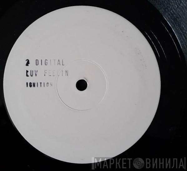 2 Digital - Luv Feelin / Ignition