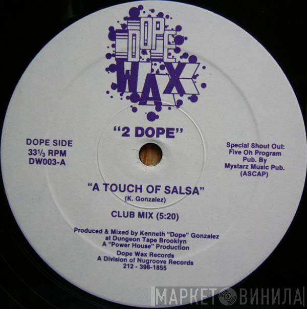 2 Dope - A Touch Of Salsa