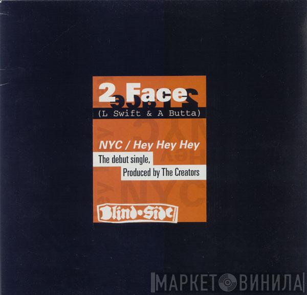 2 Face  - NYC / Hey Hey Hey