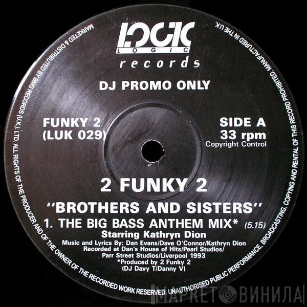 2 Funky 2, Kathryn Dion King - Brothers And Sisters