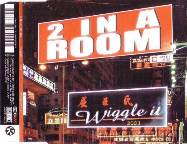  2 In A Room  - Wiggle It 2001