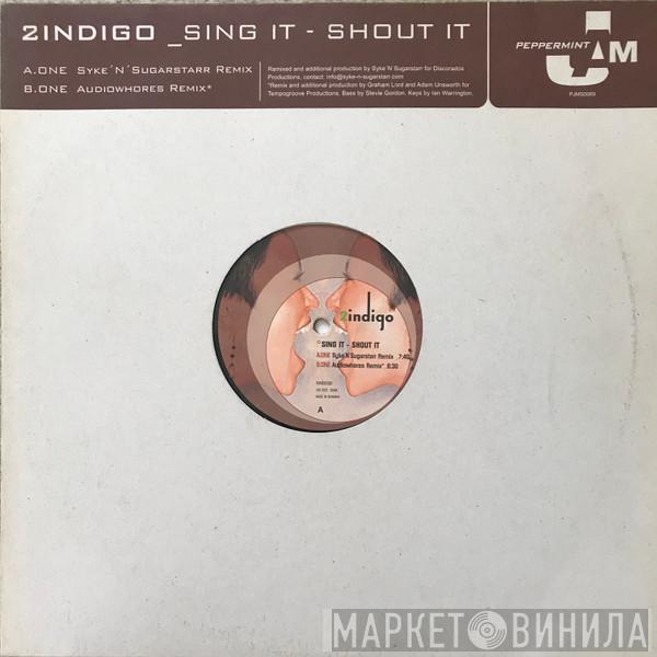 2 Indigo - Sing It - Shout It