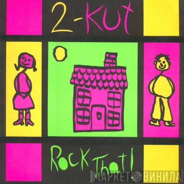 2-Kut - Rock That!