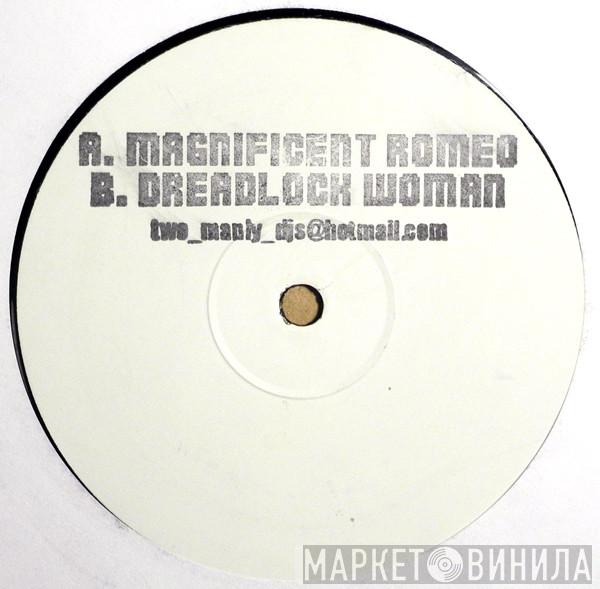 2 Many DJ's - Magnificent Romeo / Dreadlock Woman