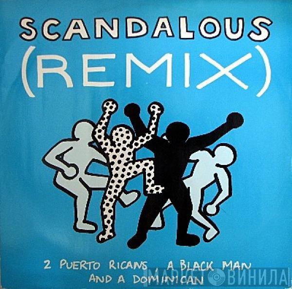  2 Puerto Ricans, A Blackman And A Dominican  - Scandalous (Remix)