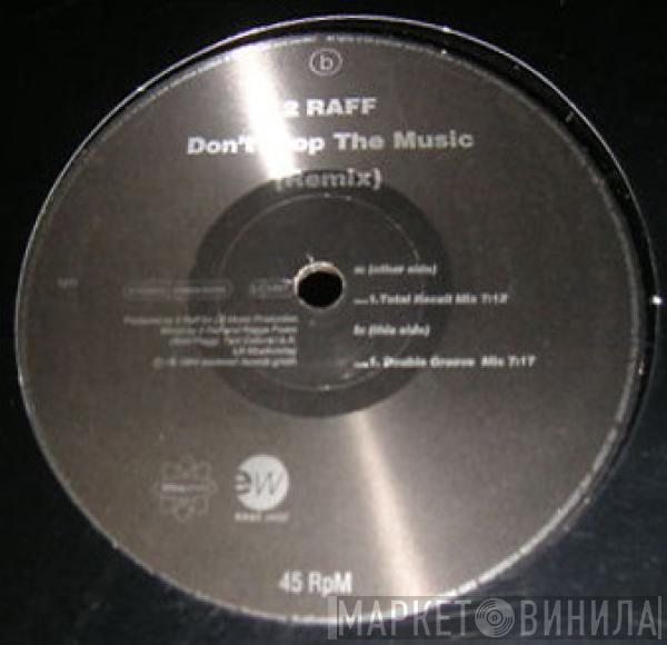 2 Raff - Don't Stop The Music (Remix)