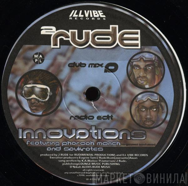 2 Rude - Innovations