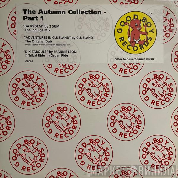 2 Sum, Clubland, Frankie Leoni - The Autumn Collection - Part 1