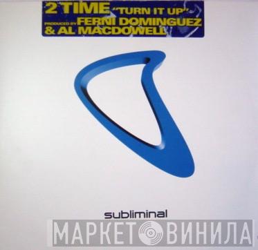 2 Time - Turn It Up
