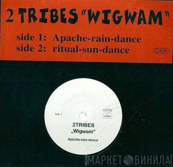 2 Tribes  - Wigwam