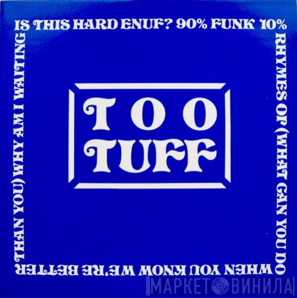 2 Tuff - Is This Hard Enuf?