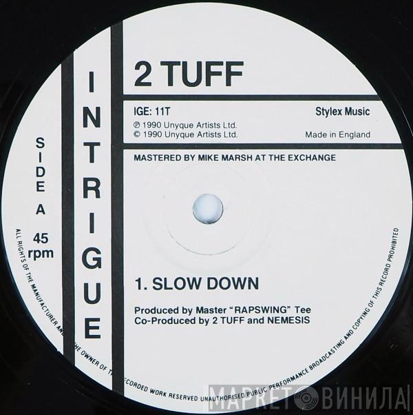 2 Tuff - Slow Down