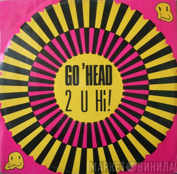 2 U Hi! - Go 'head