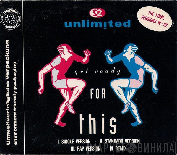  2 Unlimited  - Get Ready For This (The Final Versions IV / 92)