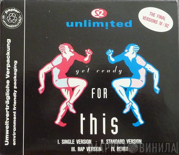  2 Unlimited  - Get Ready For This (The Final Versions IV / 92)