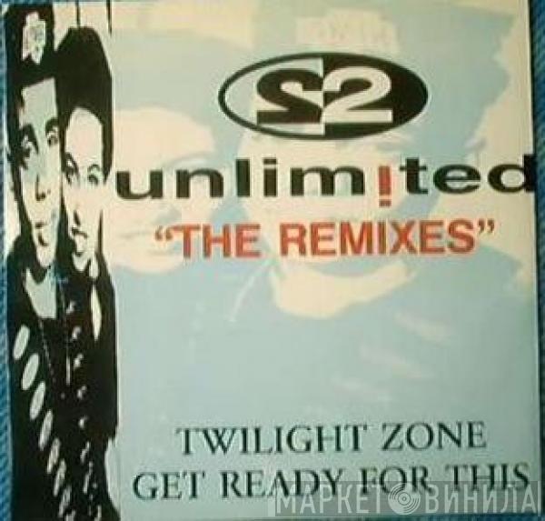  2 Unlimited  - Twilight Zone / Get Ready For This (The Remixes)