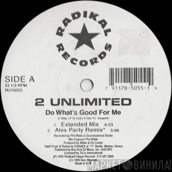  2 Unlimited  - Do What's Good For Me