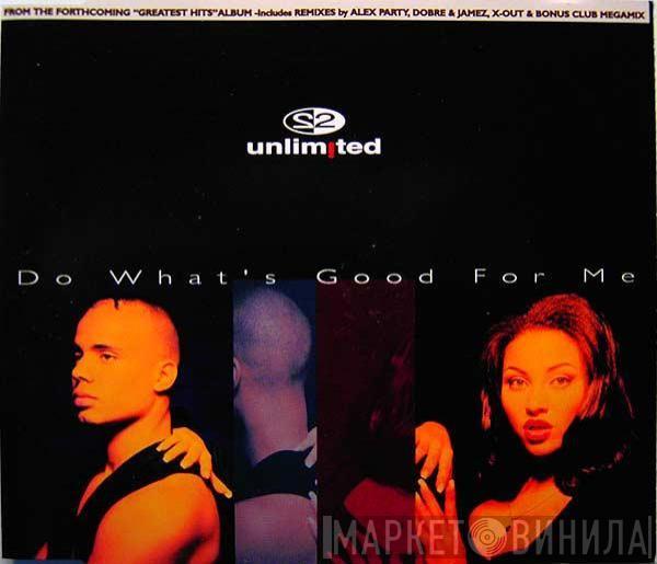  2 Unlimited  - Do What's Good For Me