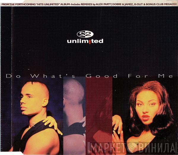  2 Unlimited  - Do What's Good For Me