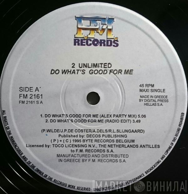  2 Unlimited  - Do What's Good For Me