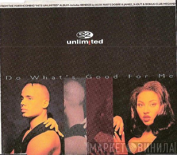  2 Unlimited  - Do What's Good For Me