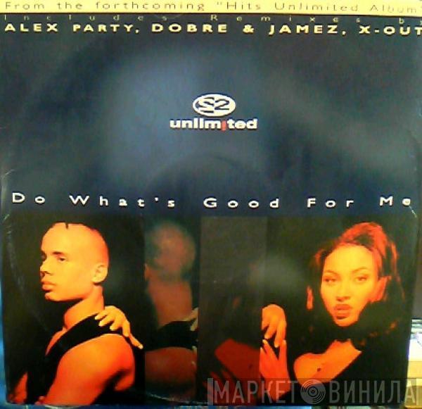  2 Unlimited  - Do What's Good For Me