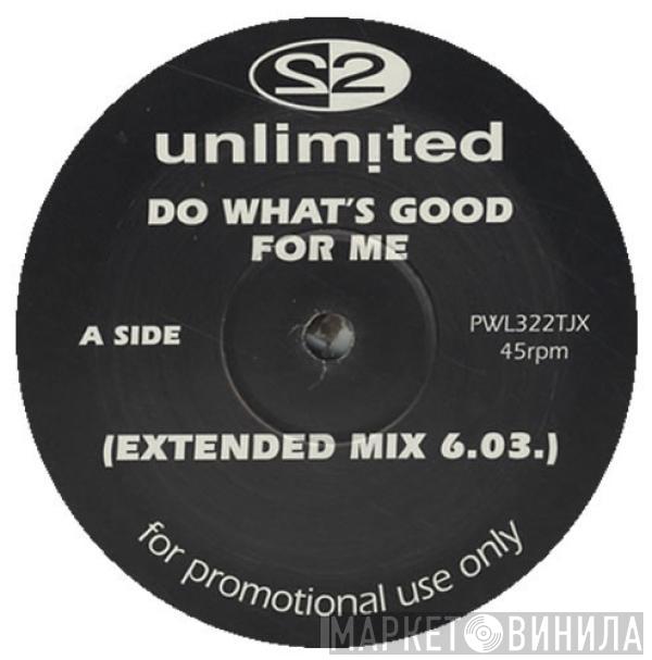 2 Unlimited - Do What's Good For Me