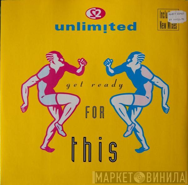  2 Unlimited  - Get Ready For This