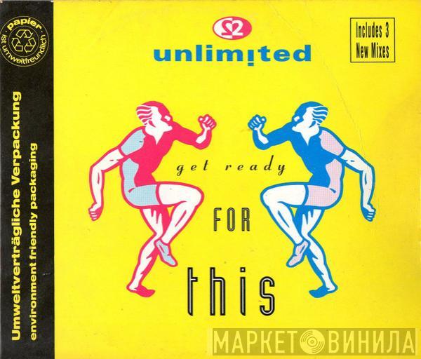  2 Unlimited  - Get Ready For This