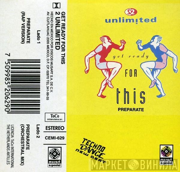  2 Unlimited  - Get Ready For This