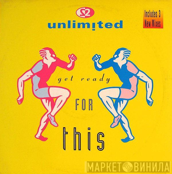  2 Unlimited  - Get Ready For This