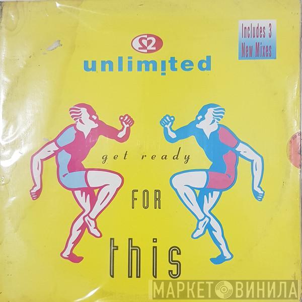  2 Unlimited  - Get Ready For This