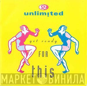 2 Unlimited - Get Ready For This