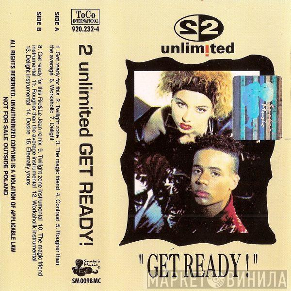  2 Unlimited  - Get Ready!