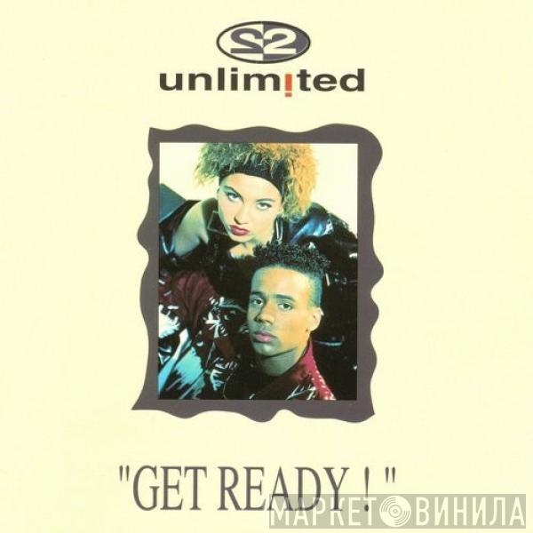  2 Unlimited  - Get Ready!