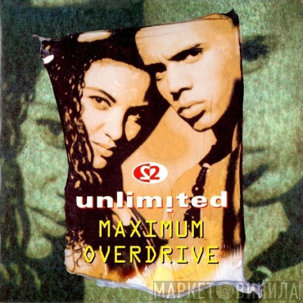 2 Unlimited - Maximum Overdrive