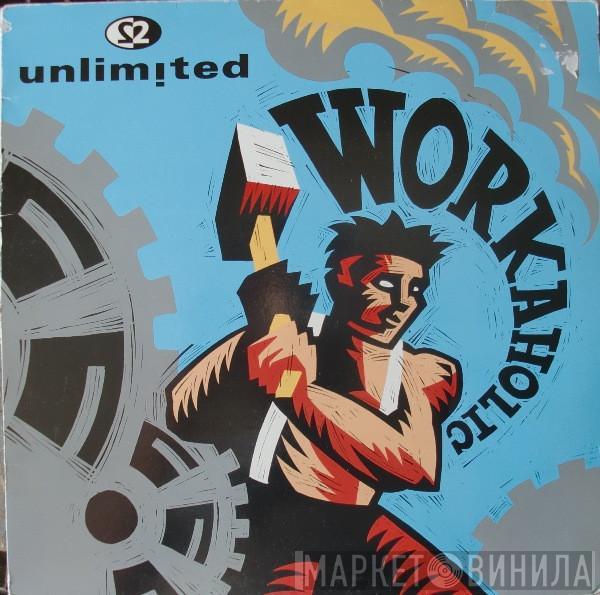 2 Unlimited - Workaholic