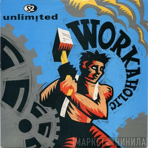 2 Unlimited - Workaholic