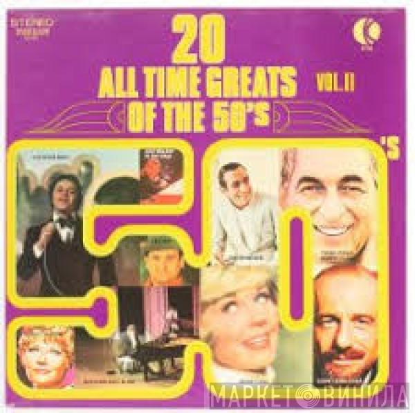  - 20 All Time Greats Of The 50's Vol. II