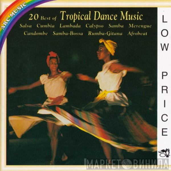  - 20 Best Of Tropical Dance Music