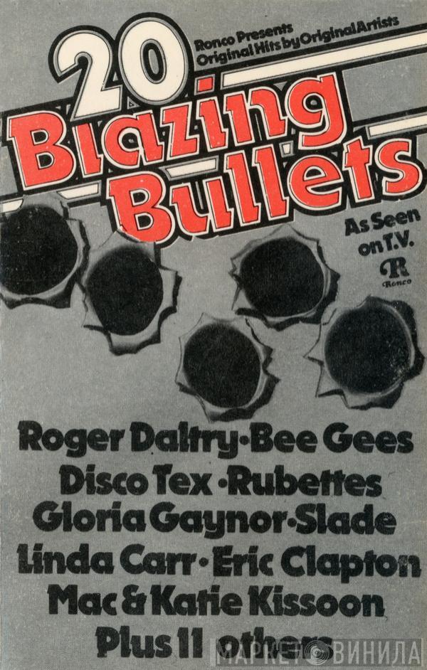  - 20 Blazing Bullets